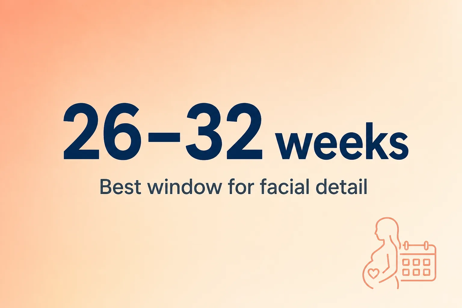Stat card highlighting 26 to 32 weeks as the best window for a 3D or 4D facial ultrasound